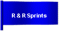 R & R Sprints